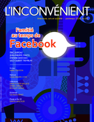 Cover of L’amitié au temps de Facebook, Number 64, Spring 2016, pp. 3-60, L'Inconvénient