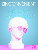 Cover of L‘art doit-il être moral ?, Number 76, Spring 2019, pp. 3-99, L'Inconvénient
