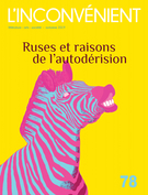 Cover of Ruses et raisons de l’autodérision, Number 78, Fall 2019, pp. 3-91, L'Inconvénient