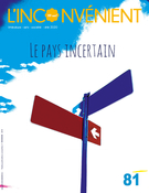 Cover of Le pays incertain, Number 81, Summer 2020, pp. 3-98, L'Inconvénient
