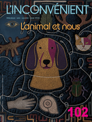 Cover for issue 'L’animal et nous' of the journal 'L'Inconvénient'