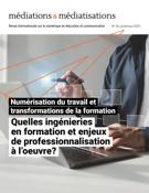 Cover for issue 'Numérisation du travail et transformations de la formation. Quelles ingénieries en formation et enjeux de professionnalisation à l’oeuvre ?' of the journal 'Médiations & médiatisations'