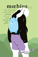 Cover of Ses plaisirs n’ont pas de remède, et ses joies restent sans espoir, Number 153, Spring 2017, pp. 7-97, Moebius