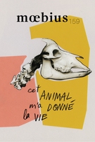 Cover of Cet animal m’a donné la vie, Number 159, Fall 2018, pp. 7-110, Moebius