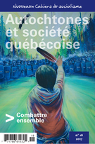Cover of Autochtones et société québécoise. Combattre ensemble, Number 18, Fall 2017, pp. 9-252, Nouveaux Cahiers du socialisme