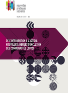 Cover of De l’intervention à l’action : nouvelles avenues d’inclusion des communautés LGBTQI, Volume 28, Number 1, Spring 2016, pp. 1-330, Nouvelles pratiques sociales