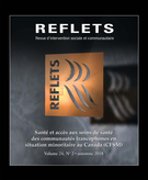 Cover of Santé et accès aux soins de santé des communautés francophones en situation minoritaire au Canada (CFSM), Volume 24, Number 2, Fall 2018, pp. 8-289, Reflets