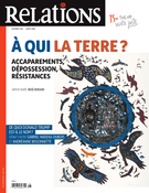 Cover of À qui la terre ? Accaparements, dépossession, résistances, Number 785, July–August 2016, pp. 5-50, Relations
