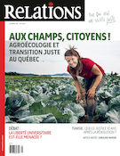 Cover of Aux champs, citoyens ! Agroécologie et transition juste au Québec, Number 813, Summer 2021, pp. 5-50, Relations