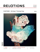 Cover of GAFAM : briser l’emprise, Number 818, Fall 2022, pp. 5-74, Relations