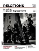 Cover of La police : un pouvoir disproportionné, Number 820, Spring 2023, pp. 5-74, Relations