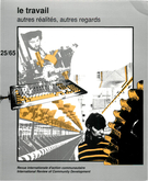 Cover of Le travail : autres réalités, autres regards, Number 25 (65), Spring 1991, pp. 7-198, International Review of Community Development / Revue internationale d’action communautaire