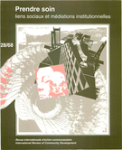 Cover of Prendre soin. Liens sociaux et médiations institutionnelles, Number 28 (68), Fall 1992, pp. 7-190, International Review of Community Development / Revue internationale d’action communautaire