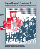 Cover of La solitude et l’isolement. La structuration de nouveaux liens sociaux, Number 29 (69), Spring 1993, pp. 7-192, International Review of Community Development / Revue internationale d’action communautaire