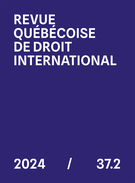Cover for issue 'Volume 37, Number 2, 2024' of the journal 'Revue québécoise de droit international / Quebec Journal of International Law / Revista quebequense de derecho internacional'
