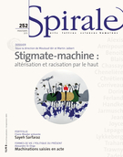 Cover of Stigmate-machine : altérisation et racisation par le haut, Number 252, Spring 2015, pp. 3-80, Spirale