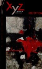 Cover of Irritation, Number 97, Spring 2009, pp. 5-99, XYZ. La revue de la nouvelle