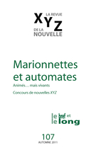 Cover of Marionnettes et automates, Number 107, Fall 2011, pp. 5-98, XYZ. La revue de la nouvelle