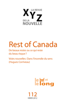 Cover of Rest of Canada : de beaux restes ou ce qui reste du beau risque ?, Number 112, Winter 2012, pp. 5-98, XYZ. La revue de la nouvelle
