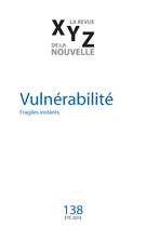 Cover of Vulnérabilité, Number 138, Summer 2019, pp. 5-98, XYZ. La revue de la nouvelle