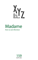 Cover of Madame, Number 159, August 2024, pp. 5-100, XYZ. La revue de la nouvelle