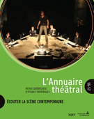 Couverture de Écouter la scène contemporaine, Numéro 56-57, automne 2014, printemps 2015, p. 5-253, L’Annuaire théâtral