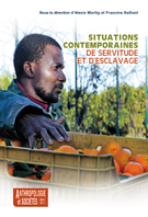 Couverture de Situations contemporaines de servitude et d’esclavage, Volume 41, numéro 1, 2017, p. 9-347, Anthropologie et Sociétés