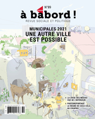 Couverture de Municipales 2021 : une autre ville est possible, Numéro 89, septembre 2021, p. 3-70, À bâbord !