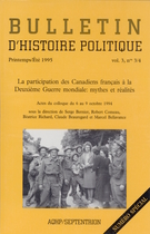 Couverture de La participation des Canadiens français à la Deuxième Guerre mondiale : mythes et réalités, Volume 3, numéro 3-4, été 1995, p. 9-399, Bulletin d'histoire politique