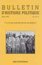 Couverture de Y a-t-il une nouvelle histoire du Québec?, Volume 4, numéro 2, hiver 1995, p. 3-99, Bulletin d'histoire politique