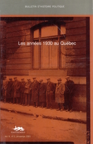 Couverture de Les années 1930 au Québec : une société à la recherche de son avenir, Volume 9, numéro 2, printemps 2001, p. 7-199, Bulletin d'histoire politique