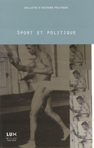 Couverture de Sport et politique, Volume 11, numéro 2, hiver 2003, p. 7-214, Bulletin d'histoire politique