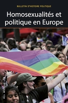 Couverture de Homosexualités et politique en Europe, Volume 18, numéro 2, hiver 2010, p. 7-292, Bulletin d'histoire politique