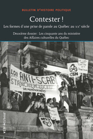 Couverture de Contester ! Les formes d’une prise de parole au Québec au XX<sup>e</sup> siècle, Volume 21, numéro 2, hiver 2013, p. 7-237, Bulletin d'histoire politique