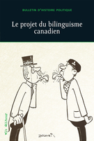 Couverture de Le projet du bilinguisme canadien : histoire, utopie et réalisation, Volume 26, numéro 2, hiver 2018, p. 7-319, Bulletin d'histoire politique