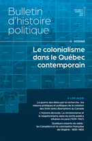 Couverture du numéro 'Le colonialisme dans les espaces du Québec contemporain' de la revue 'Bulletin d'histoire politique'