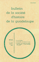 Couverture de Numéro 43-44, 1er trimestre–2e trimestre 1980, p. 9-164, Bulletin de la Société d'Histoire de la Guadeloupe