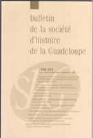 Couverture de Numéro 150-151, mai–août–septembre–décembre 2008, p. 3-134, Bulletin de la Société d'Histoire de la Guadeloupe