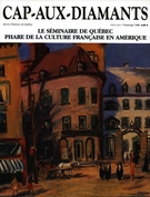 Couverture de Le séminaire de Québec, phare de la culture française en Amérique, Volume 4, numéro 1, printemps 1988, p. 8-86, Cap-aux-Diamants