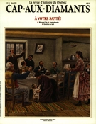 Couverture de À votre santé!, Numéro 28, hiver 1992, p. 9-70, Cap-aux-Diamants