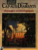 Couverture de Paysages archéologiques, Numéro 57, printemps 1999, p. 9-69, Cap-aux-Diamants