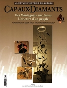 Couverture de Des Montagnais aux Innus. L’histoire d’un peuple, Numéro 85, printemps 2006, p. 9-58, Cap-aux-Diamants