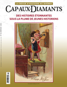 Couverture de Des histoires étonnantes sous la plume de jeunes historiens, Numéro 112, hiver 2013, p. 3-68, Cap-aux-Diamants