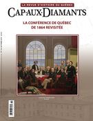 Couverture de La conférence de Québec de 1864 revisitée, Numéro 119, automne 2014, p. 3-52, Cap-aux-Diamants