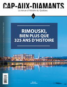 Couverture de Rimouski, bien plus que 325 ans d’histoire, Numéro 146, été 2021, p. 2-69, Cap-aux-Diamants