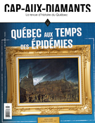 Couverture de Québec aux temps des épidémies, Numéro 158, été 2024, p. 2-67, Cap-aux-Diamants