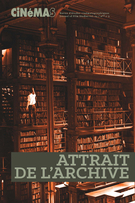 Couverture de Attrait de l’archive, Volume 24, numéro 2-3, printemps 2014, p. 7-268, Cinémas