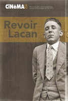 Couverture de Revoir Lacan, Volume 26, numéro 1, automne 2015, p. 7-166, Cinémas