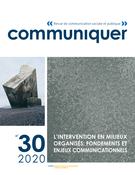 Couverture de L'intervention en milieux organisés: fondements et enjeux communicationnels, Numéro 30, 2020, Communiquer