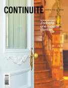 Couverture de Patrimoine habité. J’adopte une maison d’antan, Numéro 172, printemps 2022, p. 5-50, Continuité